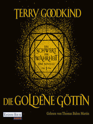 cover image of Die goldene Göttin--Das Schwert der Wahrheit